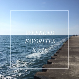 weekend favorites 8.5.16 graphic